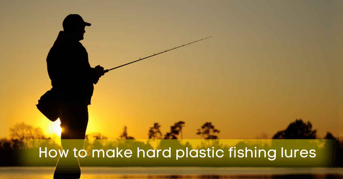 How to make hard plastic fishing lures